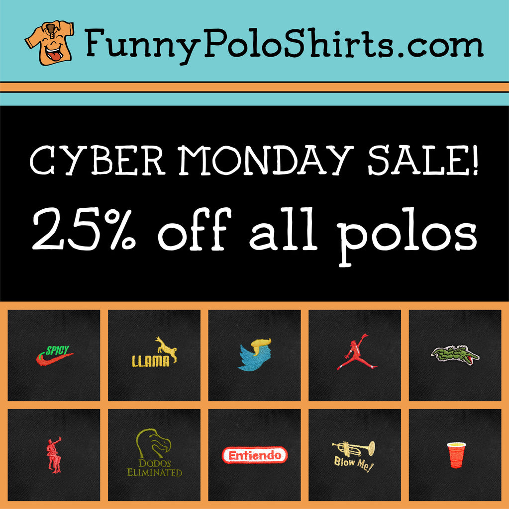 CYBER MONDAY SALE! All polos 25% off! Use coupon code CYBERMONDAY